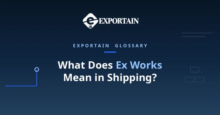 Navy title card: What Does Ex Works Mean in Shipping?